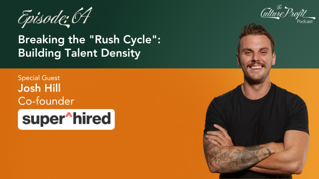 Breaking the “Rush Cycle”: Building Talent Density