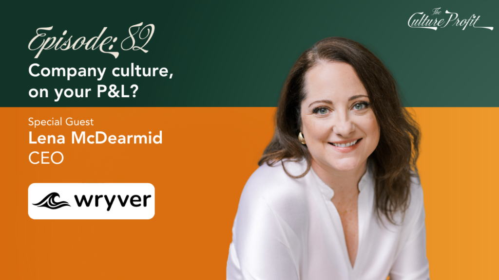 Company culture, on your P&L?