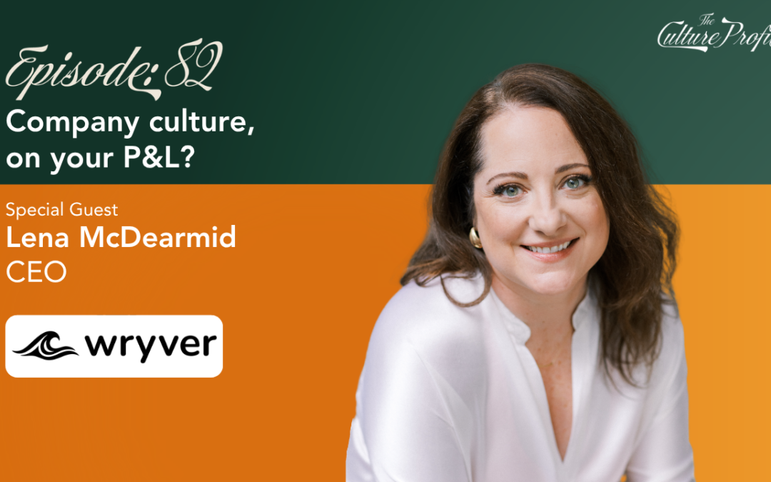 Company culture, on your P&L?